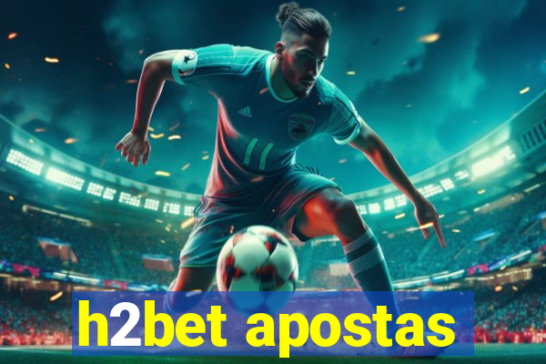 h2bet apostas